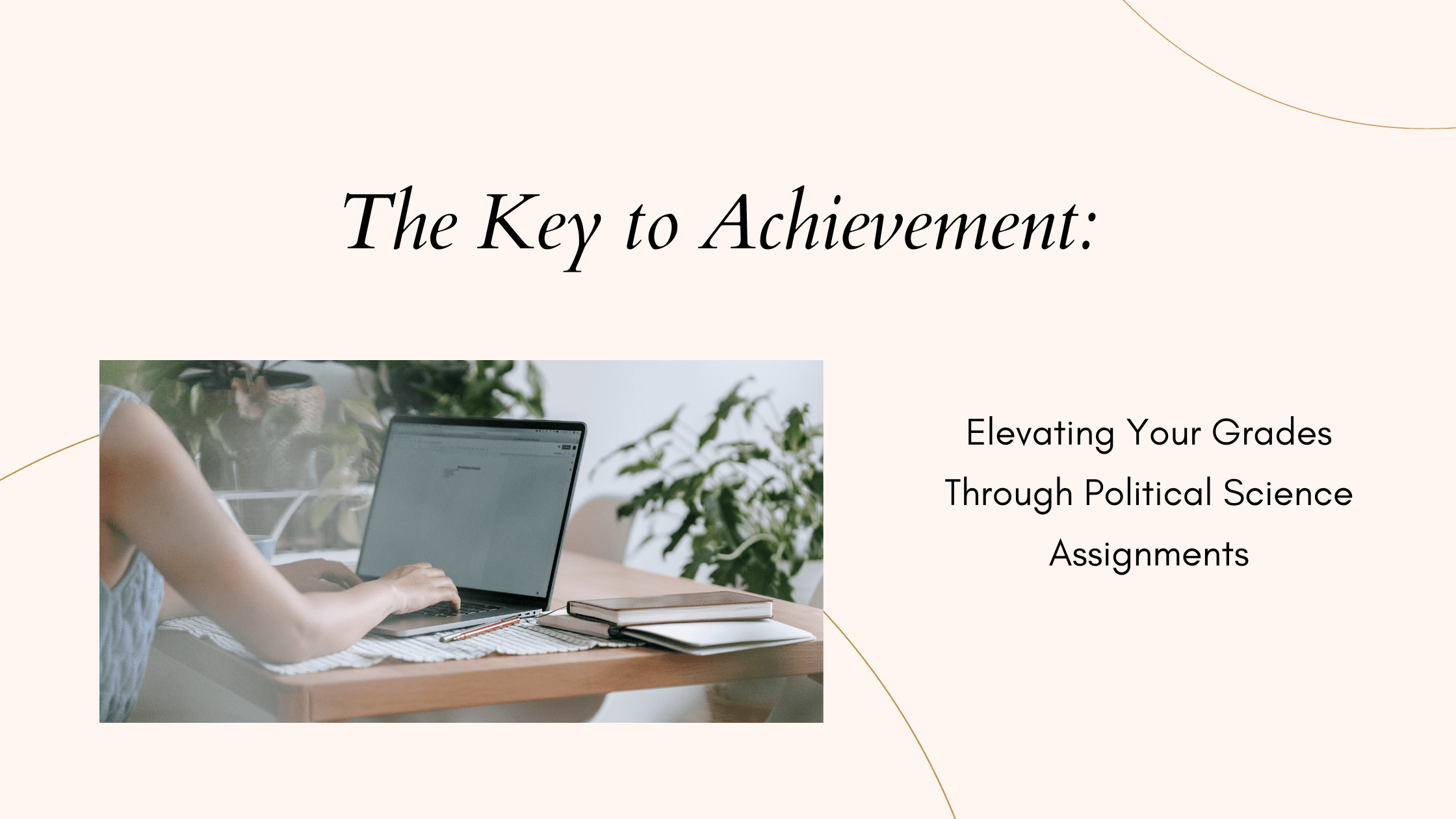 The Key to Achievement: Elevating Your Grades Through Political Science Assignments - Blogsocialnews.com