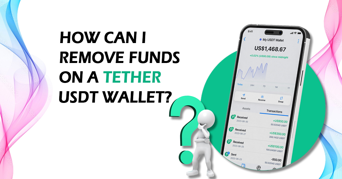 How Can I Remove Funds On a Tether USDT Wallet {Fast Solution}