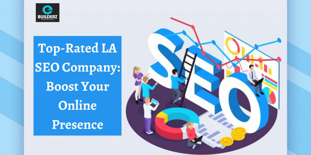 Top-Rated LA SEO Company: Boost Your Online Presence