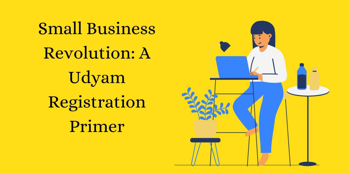 Small Business Revolution: A Udyam Registration Primer