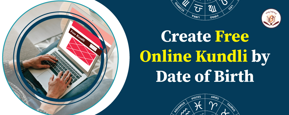 Create Free Online Kundli by Date of Birth