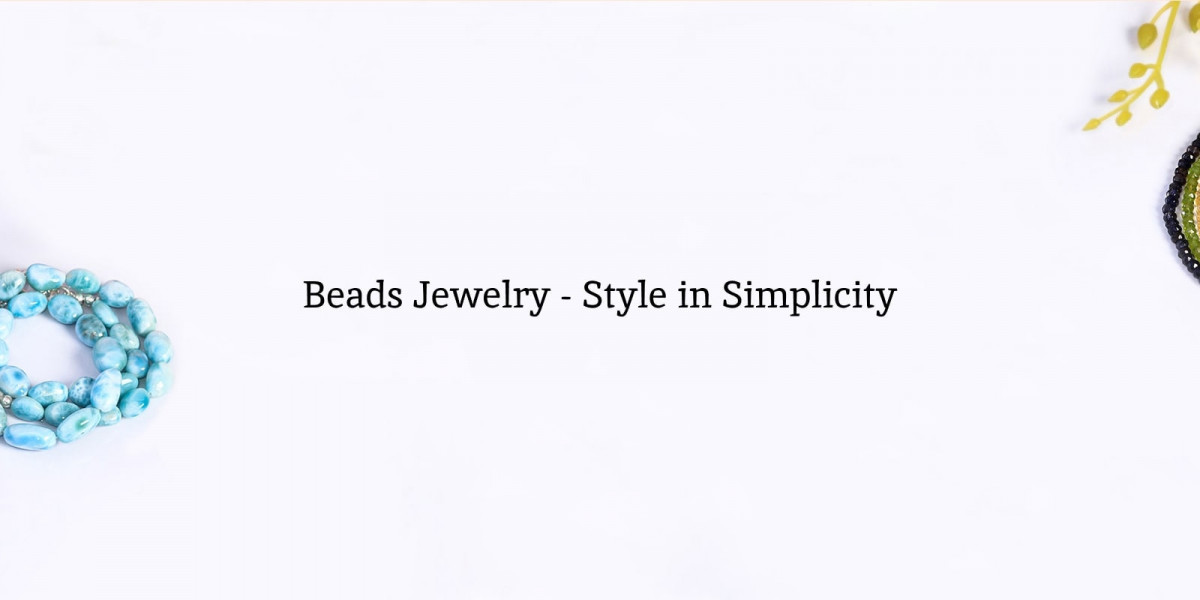 Beads Jewelry Meaning, History, Benefits, Types, and Healing