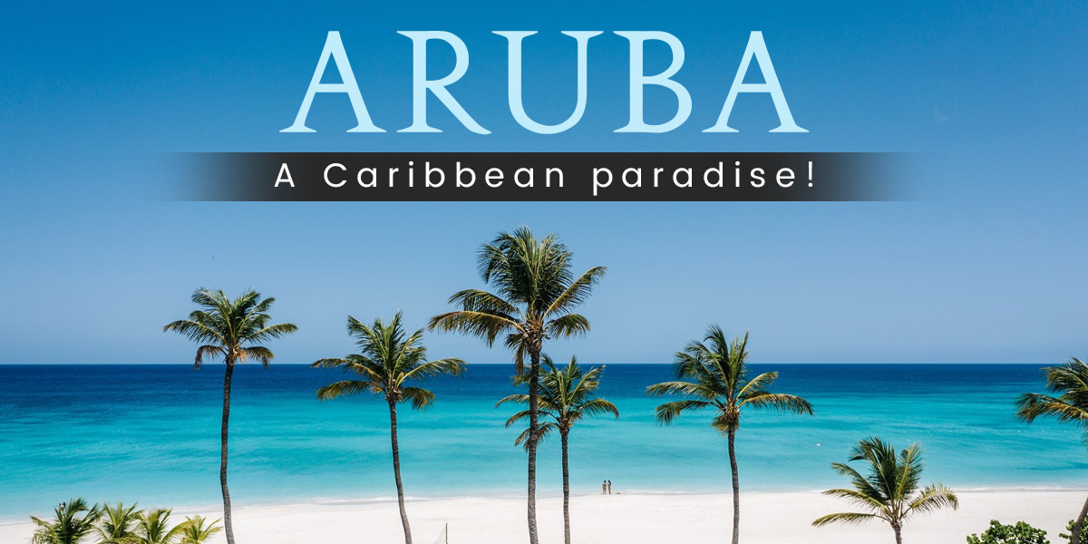 Aruba- A Caribbean paradise!