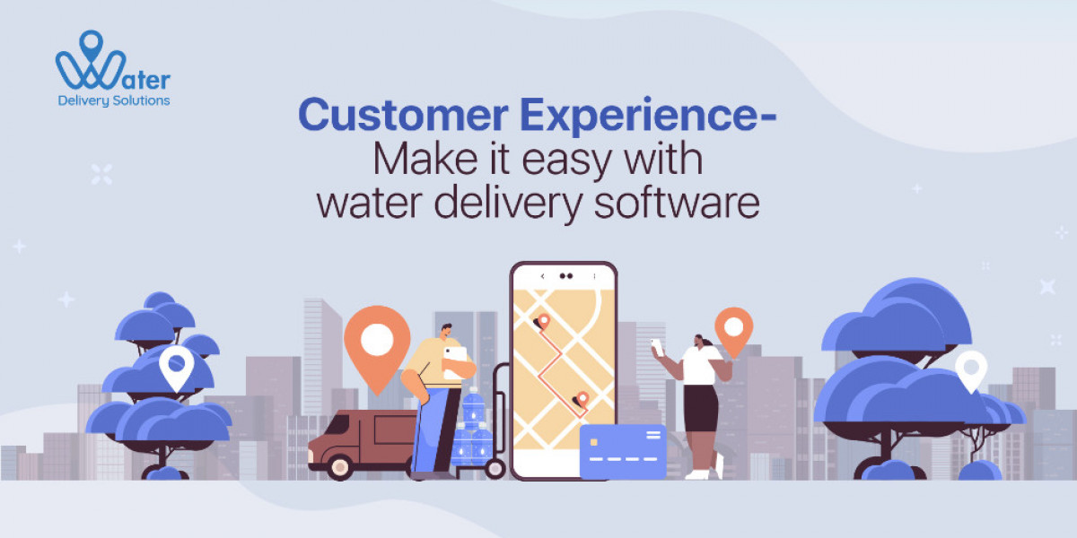 Customer Experience – Make It Easy with Water Delivery Software