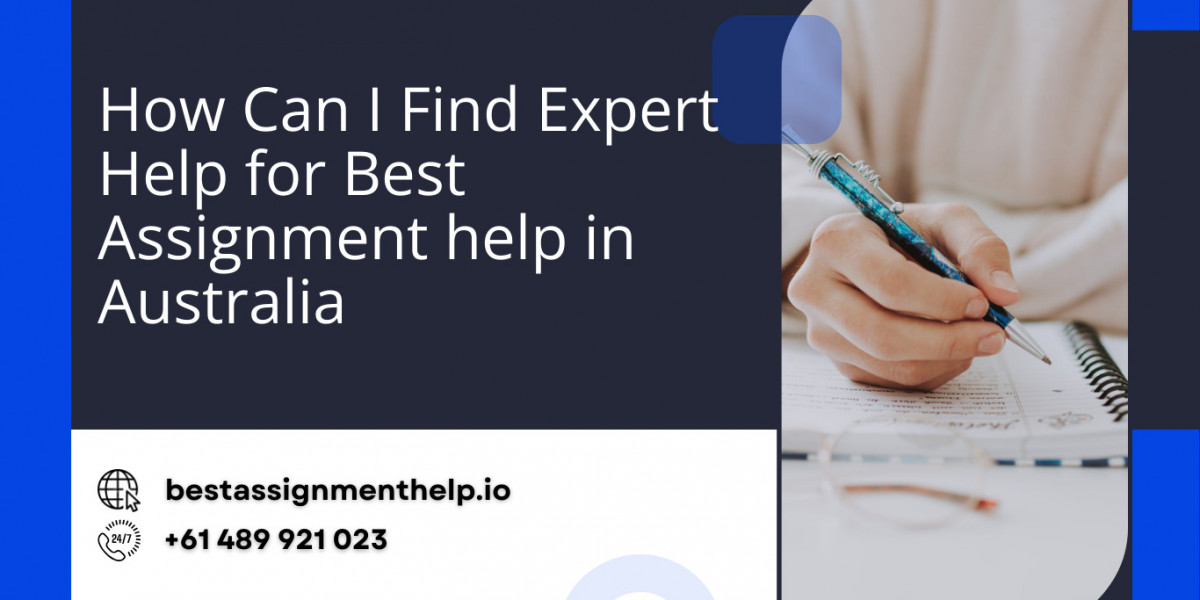 How Can I Find Expert Help for Best Assignment help Australia