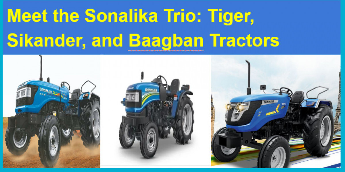 Meet the Sonalika Trio: Tiger, Sikander, and Baagban Tractors