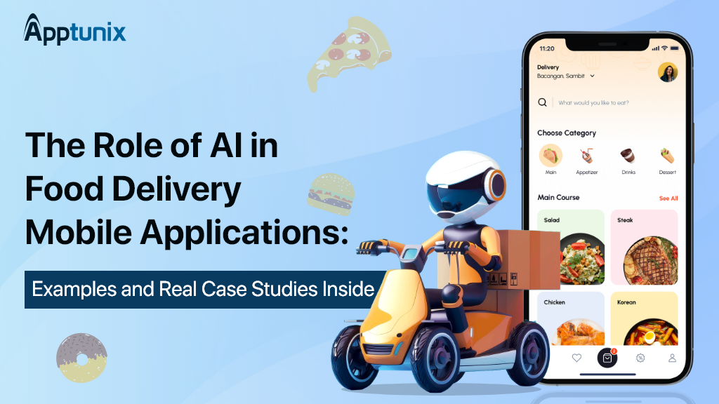 The Role of AI in Food Delivery App Development: Examples
