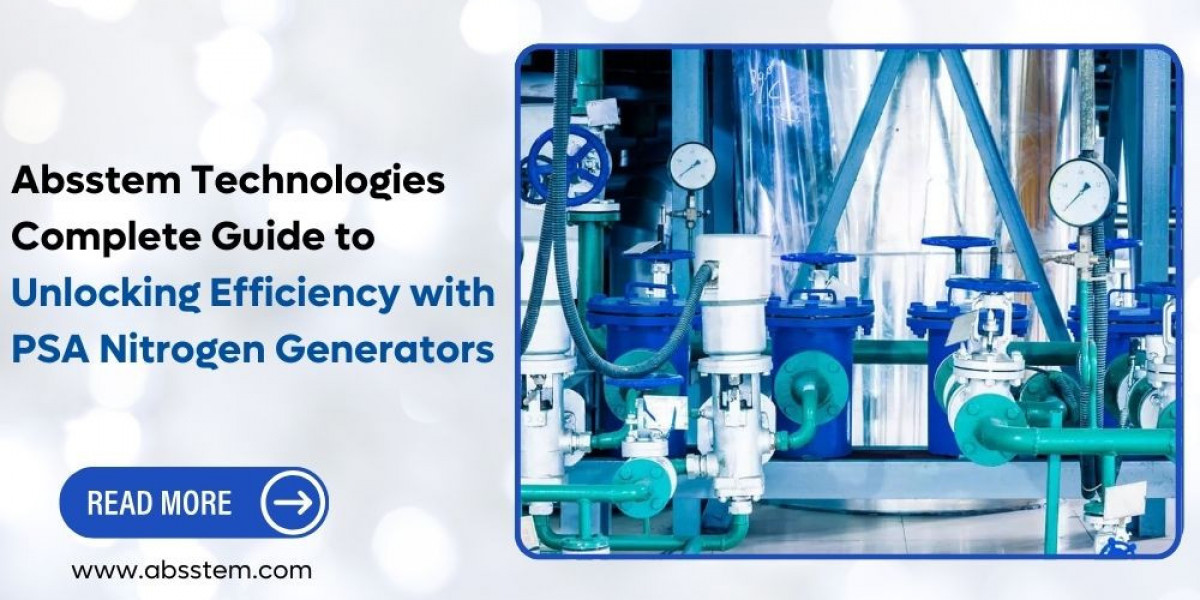 Absstem Technologies Complete Guide to Unlocking Efficiency with PSA Nitrogen Generators