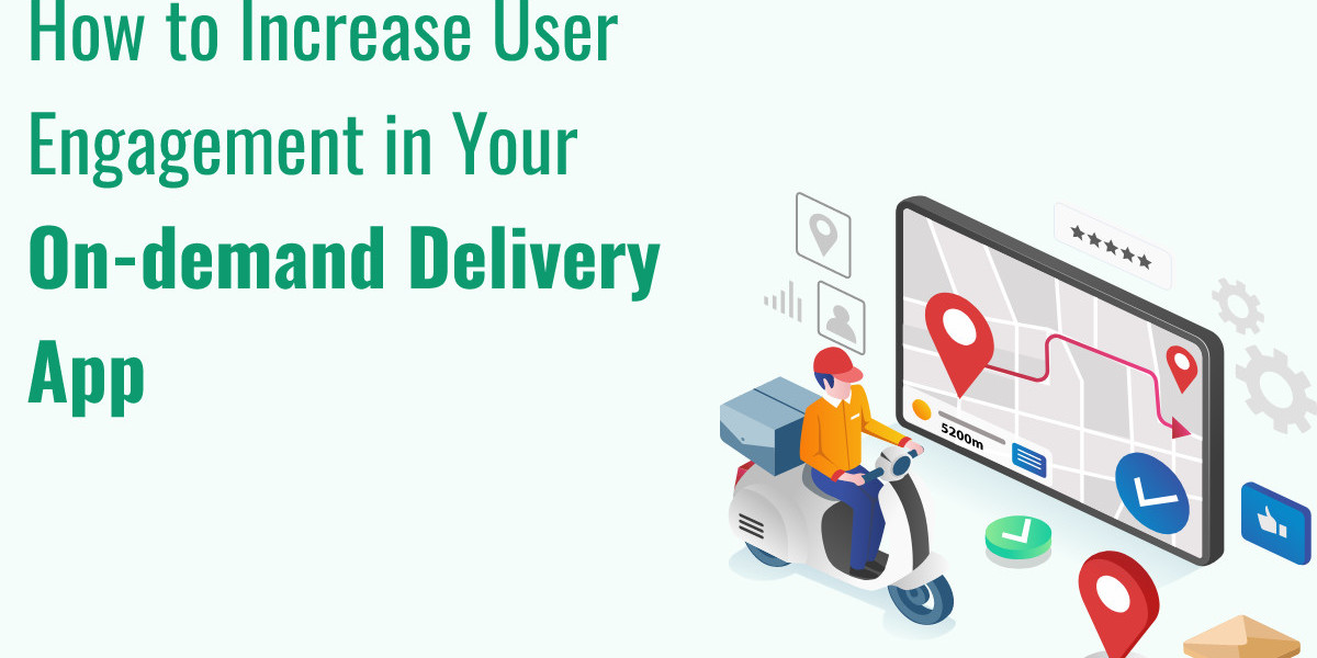 How to Increase User Engagement in Your On-demand Delivery App
