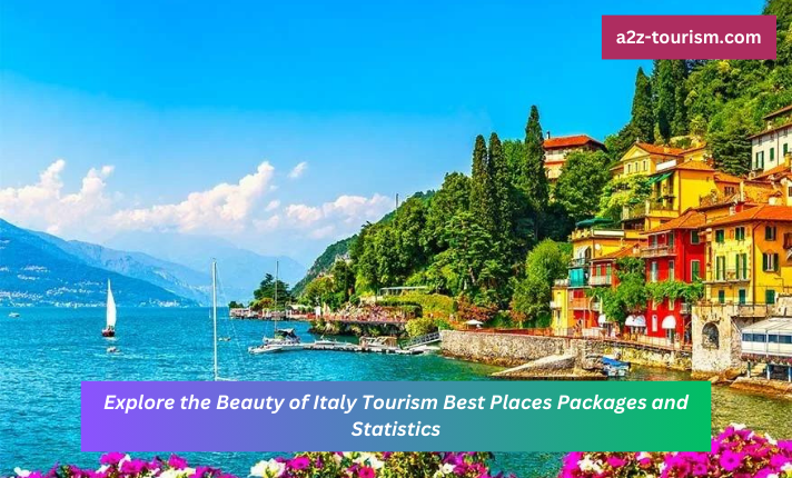 Explore the Beauty of Italy Tourism Best Places Packages and Statistics