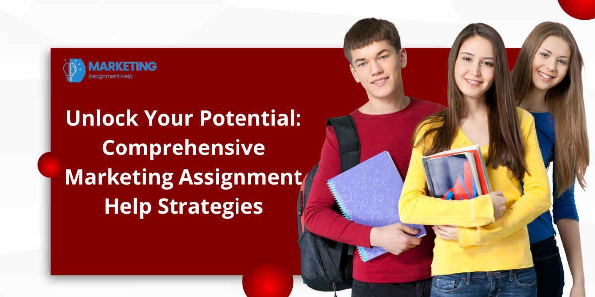 Unlock Your Potential: Comprehensive Marketing Assignment Help Strategies