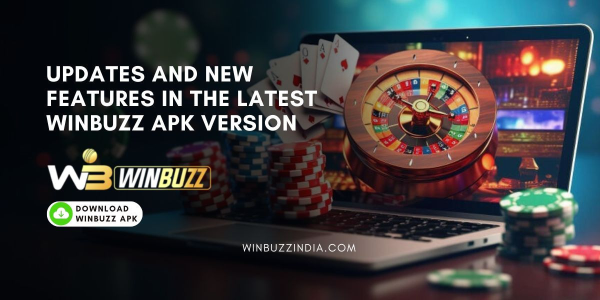 Updates and New Features in the Latest Winbuzz APK Version