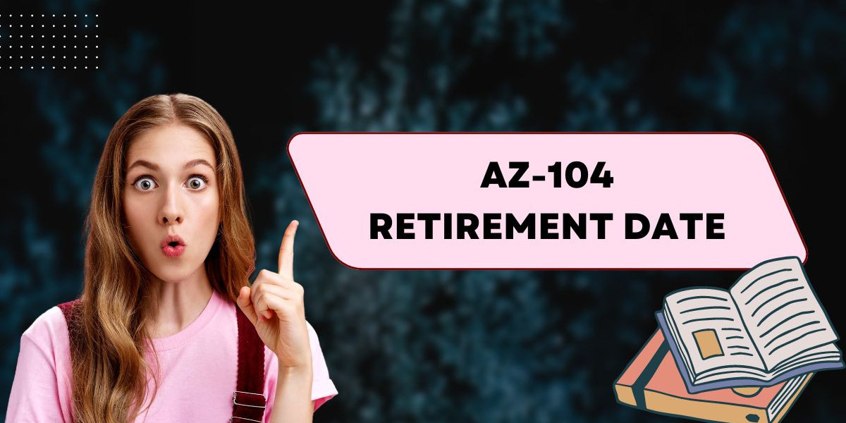 How to Plan Your Study Before the AZ-104 Retirement Date