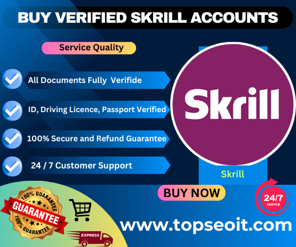 Buy Verified Skrill Account - Top SEO IT