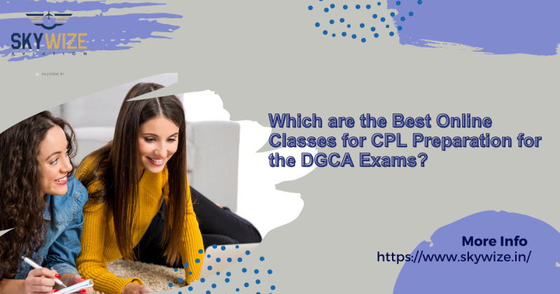 Which are the Best Online Classes for CPL Preparation for the DGCA Exams?: ext_6617199 — LiveJournal