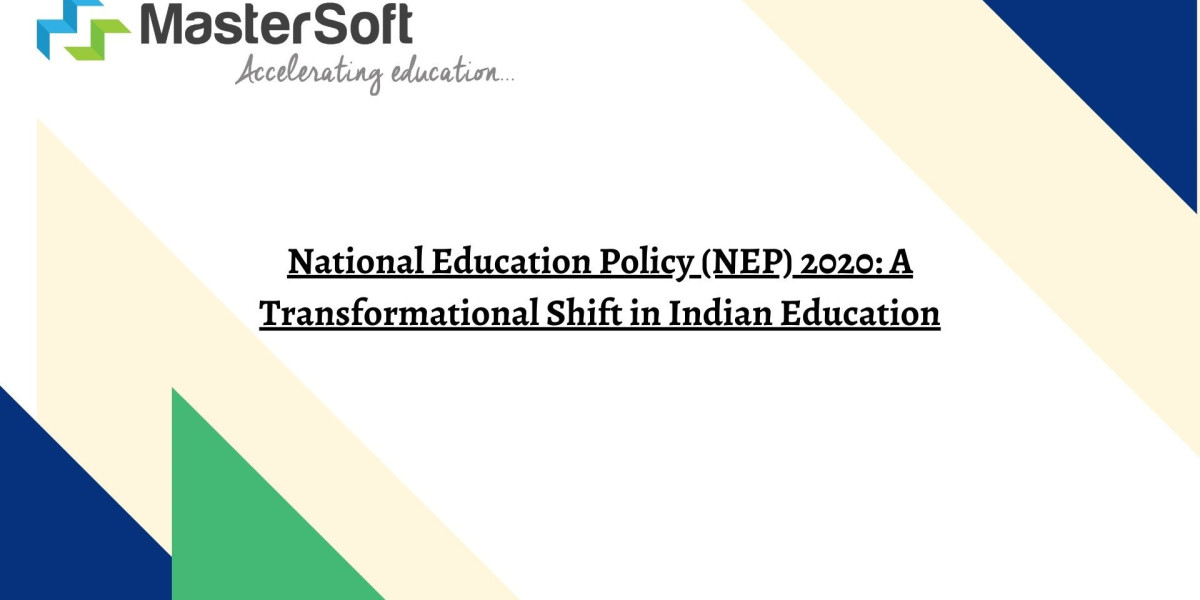 National Education Policy (NEP) 2020: A Transformational Shift in Indian Education