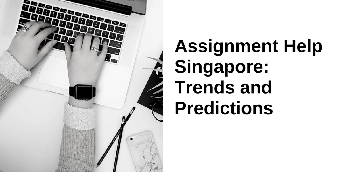 Assignment Help Singapore: Trends and Predictions