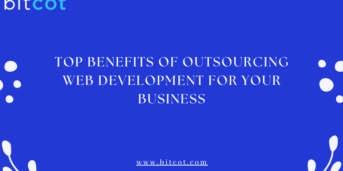 Top Benefits of Outsourcing Web Development for Your Business