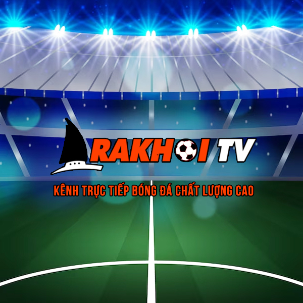 Rakhoi TV Trực Tiếp Bóng Đá - Link xem chất lượng cao RakhoiTV