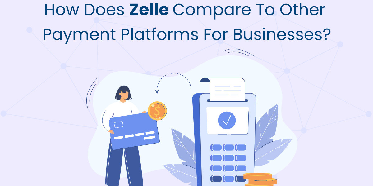 How Does Zelle Compare to Other Payment Platforms for Businesses?