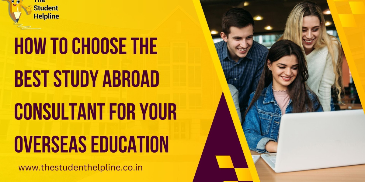 How to Choose the Best Study Abroad Consultant for Your Overseas Education