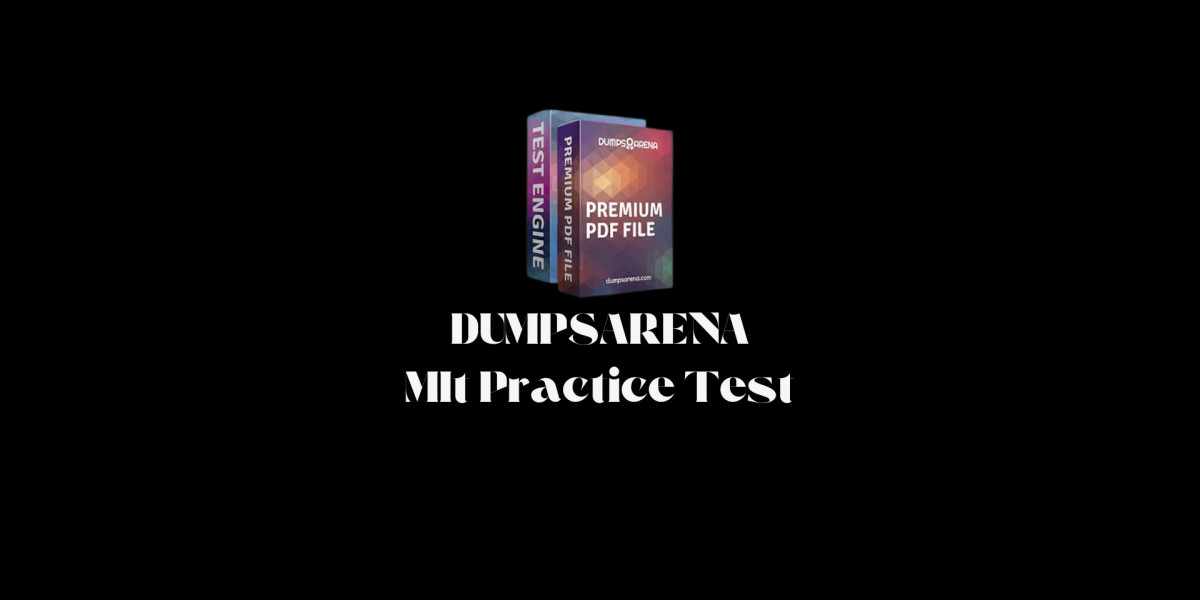 How to Dominate the MLT Practice Test with DumpsArena Exam Dumps