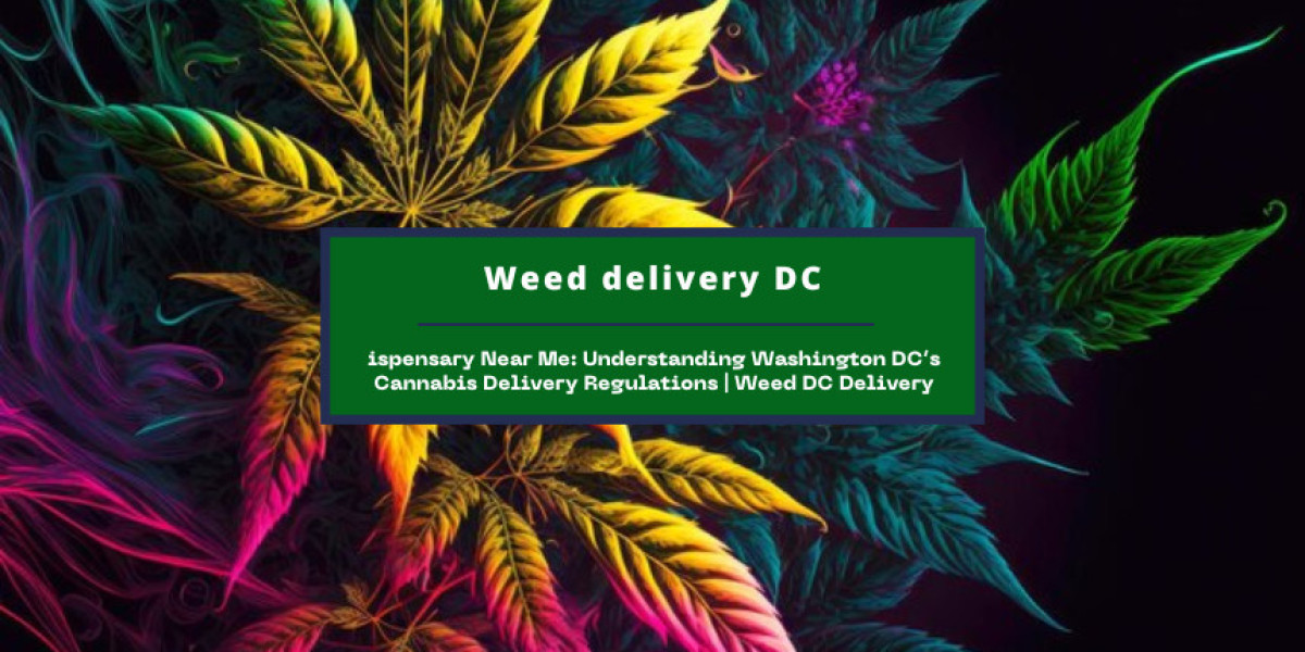 Dispensary Near Me: Understanding Washington DC’s Cannabis Delivery Regulations | Weed DC Delivery