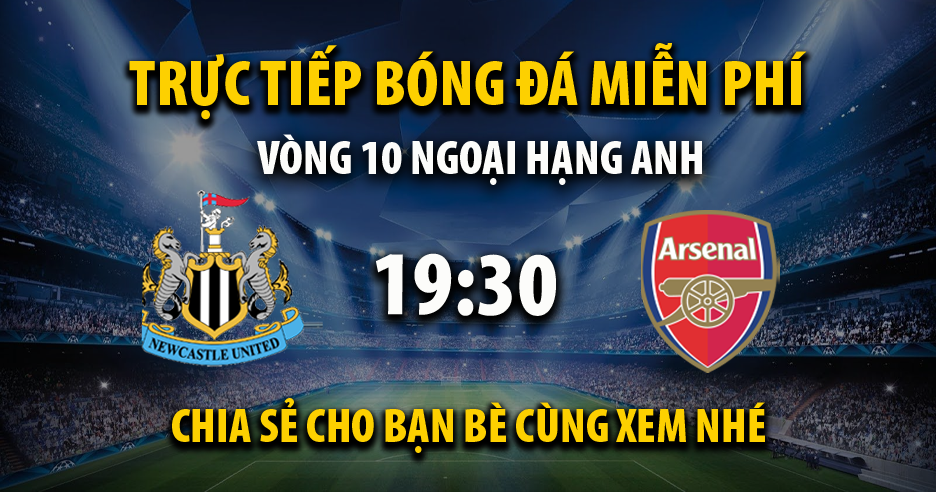 Trực tiếp Newcastle United vs Arsenal lúc 19:30 ngày 02/11/2024 - Xoilac TV