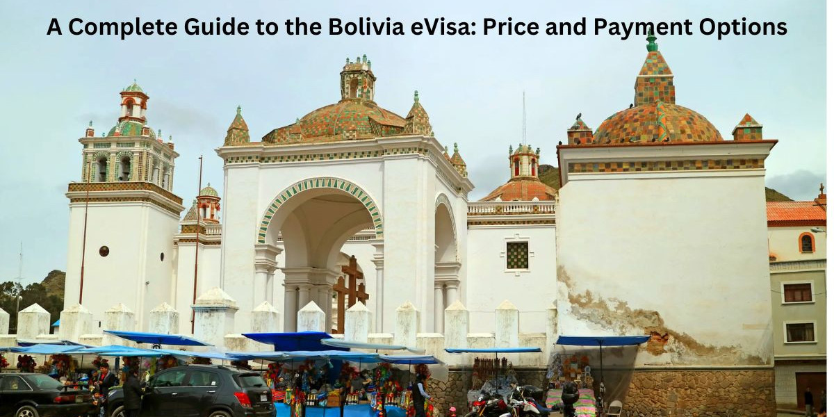 A Complete Guide to the Bolivia eVisa: Price and Payment Options