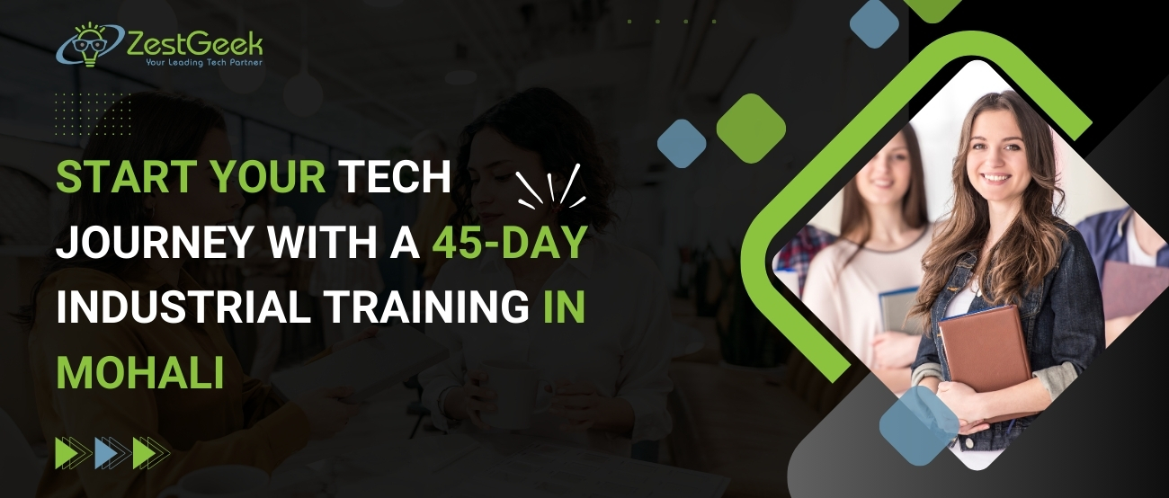 Start Your Tech Journey with a 45-day Industrial Training in Mohali