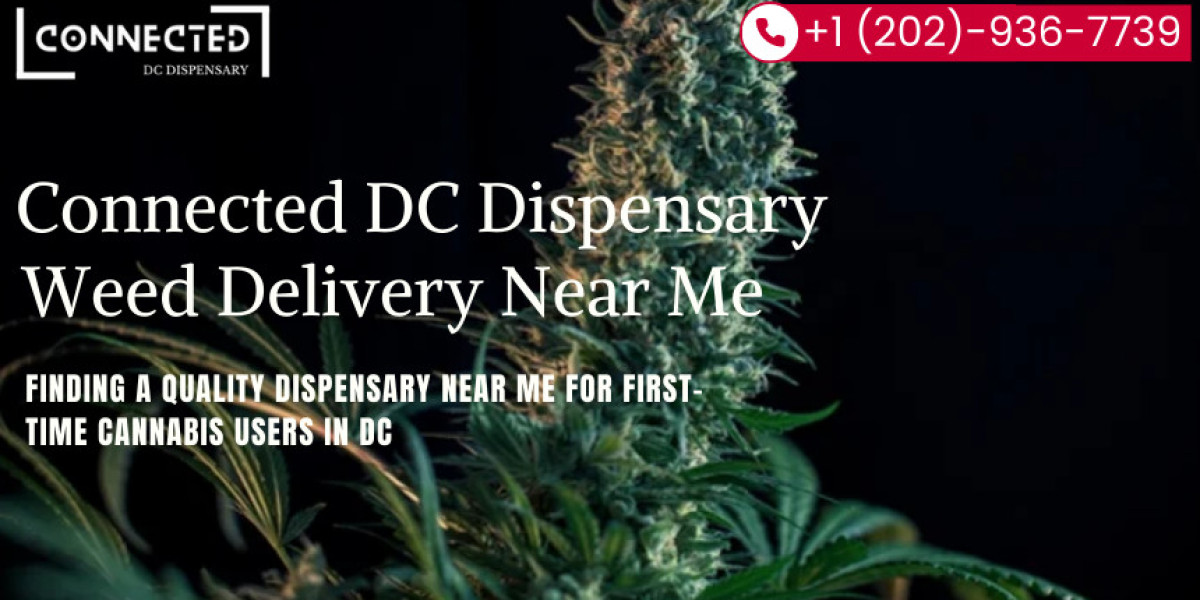 Finding a Quality Dispensary Near Me for First-Time Cannabis Users in DC