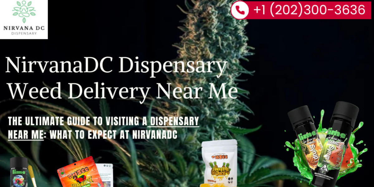 The Ultimate Guide to Visiting a Dispensary Near Me: What to Expect at NirvanaDC