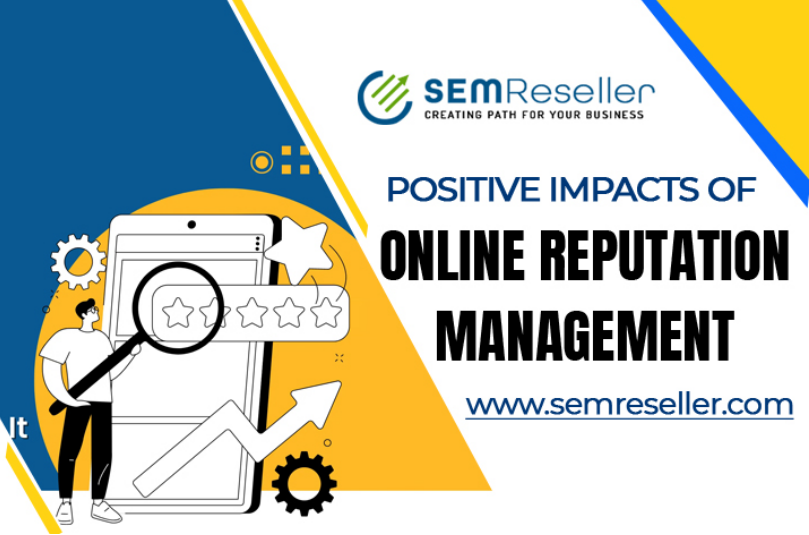 Positive Impacts Of Online Reputation Management