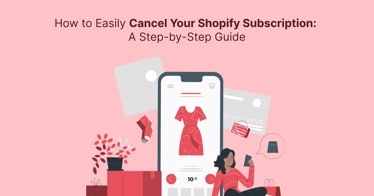 How to Easily Cancel Your Shopify Subscription: A Step-by-Step Guide