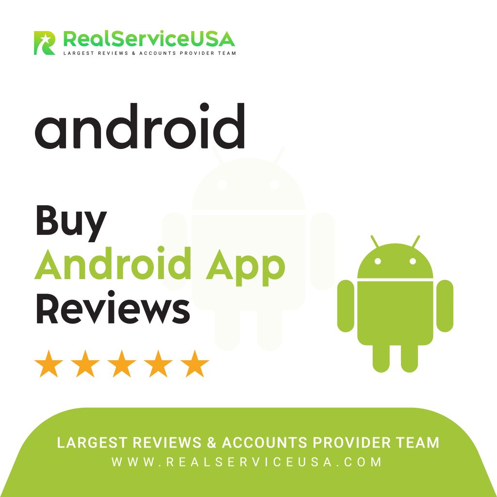 Buy Android App Reviews - RealServiceUSA