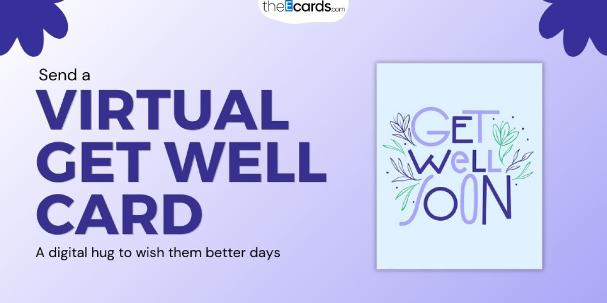 Virtual Get Well Cards: A Heartwarming Way to Let Them Know How Much You Care, Where the Distance Matters Not