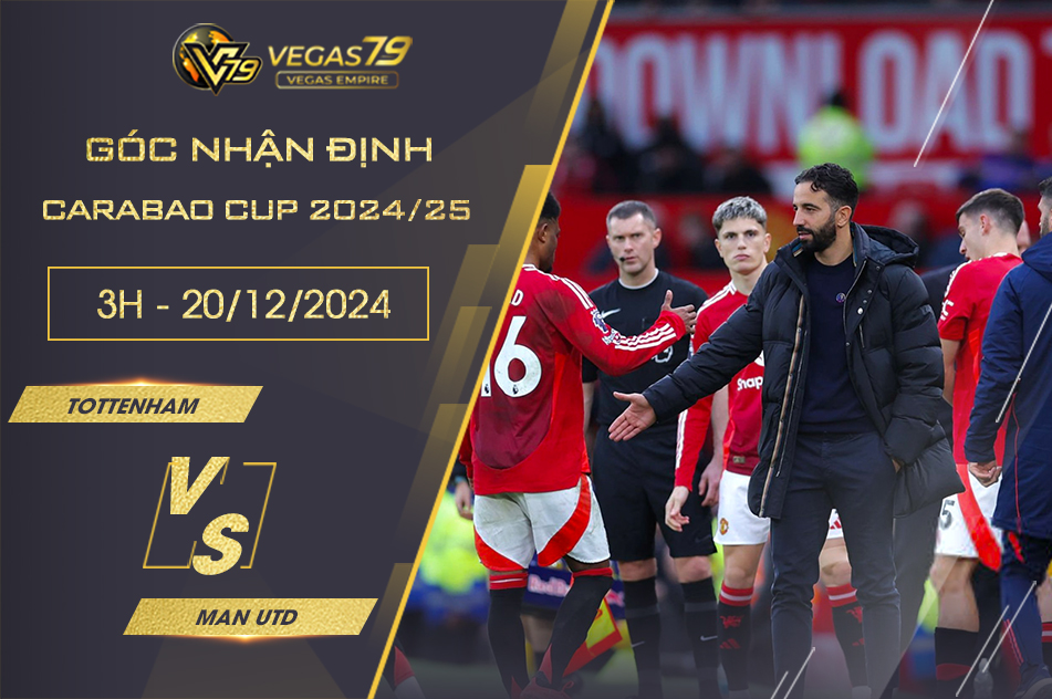 Nhận định Tottenham vs Man Utd, 3h ngày 20/12 - Carabao Cup