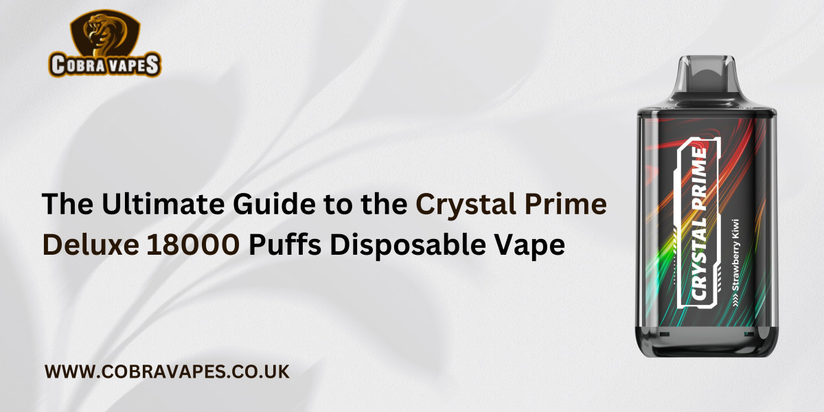 The Ultimate Guide to the Crystal Prime Deluxe 18000 Puffs Disposable Vape