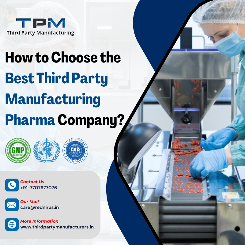 How to Choose the Best Third Party Manufacturing Pharma Company?