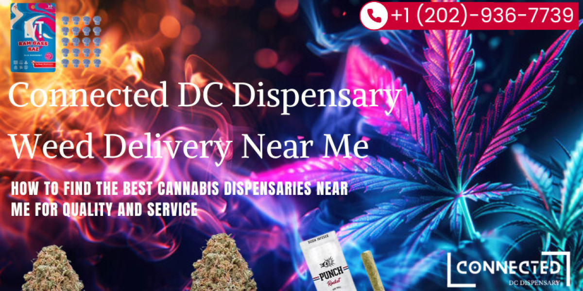 How to Find the Best Cannabis Dispensaries Near Me for Quality and Service