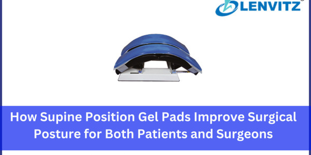 How Supine Position Gel Pads Improve Surgical Posture for Both Patients and Surgeons