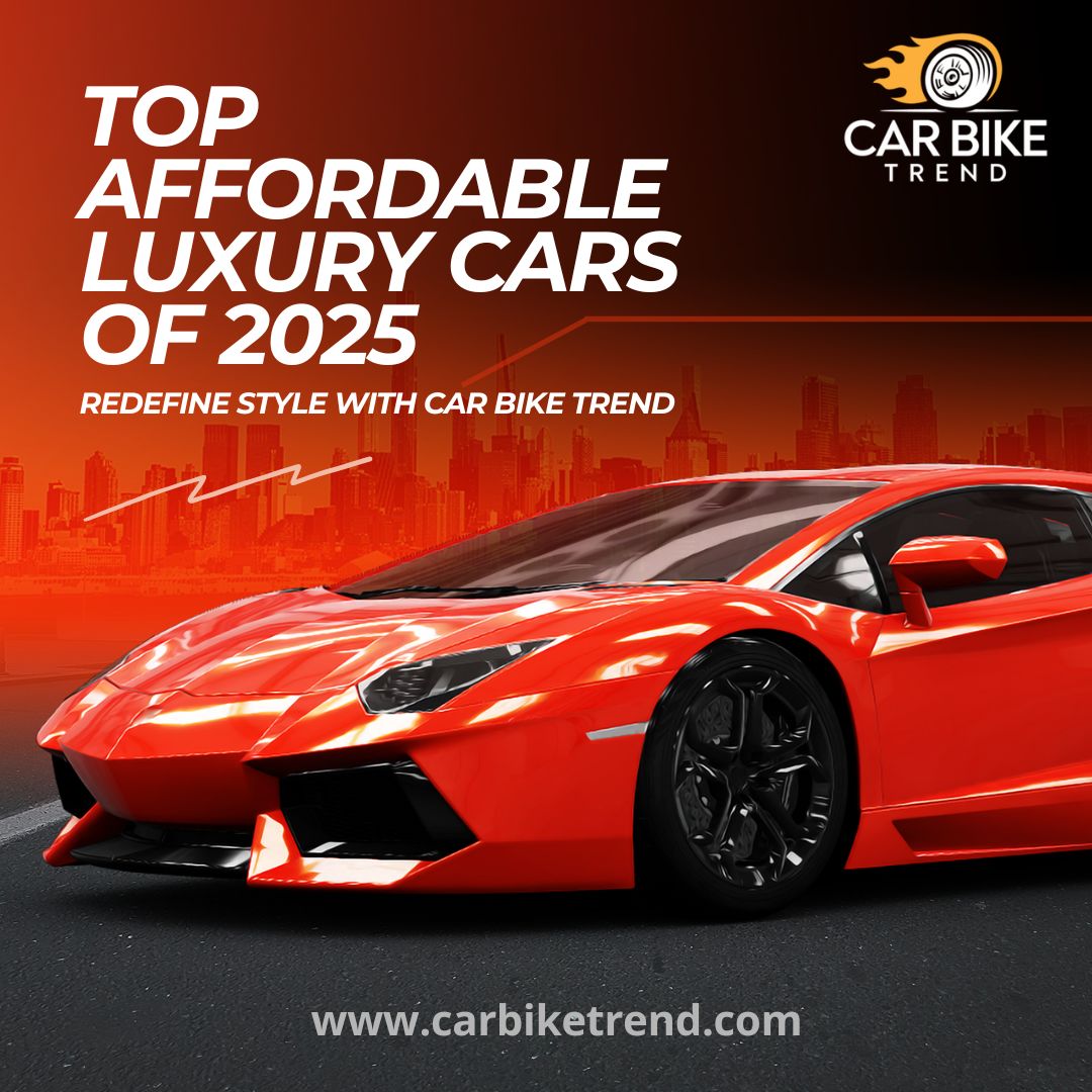 Top Affordable Luxury Cars of 2025 – Redefine Style with Car Bike Trend – Site Title