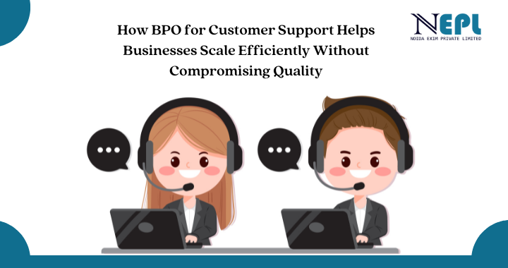 How BPO for Customer Support Helps Businesses Scale Efficiently Without Compromising Quality | blog