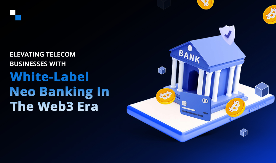 Why Must Telecom Industries Invest In White Label Neo Bank In 2025?