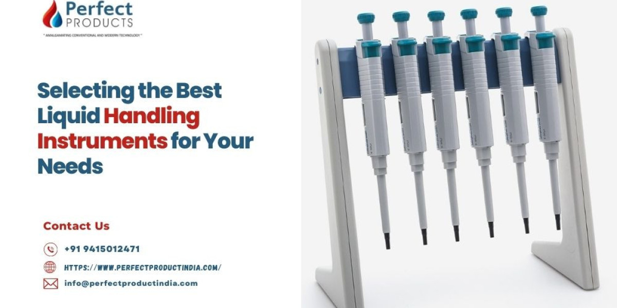 Selecting the Best Liquid Handling Instruments for Your Needs