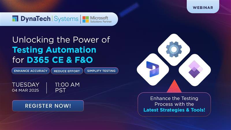 Webinar - Unlocking the Power of Testing Automation for D365 CE & FO