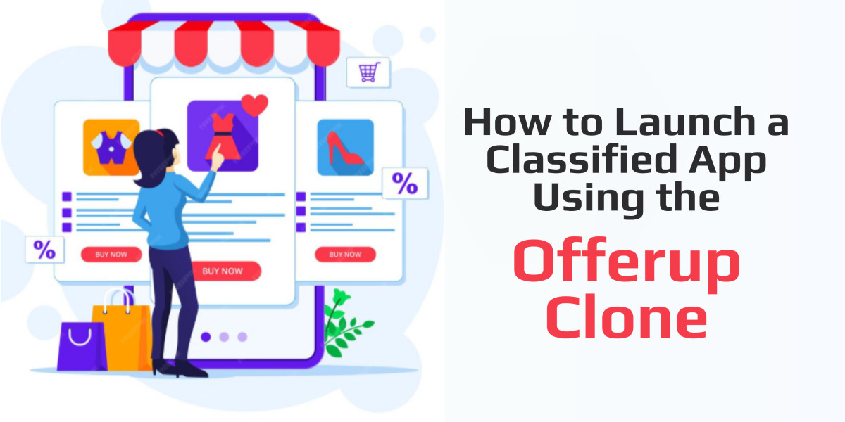 How to Launch a Classified App Using the OfferUp Clone ?