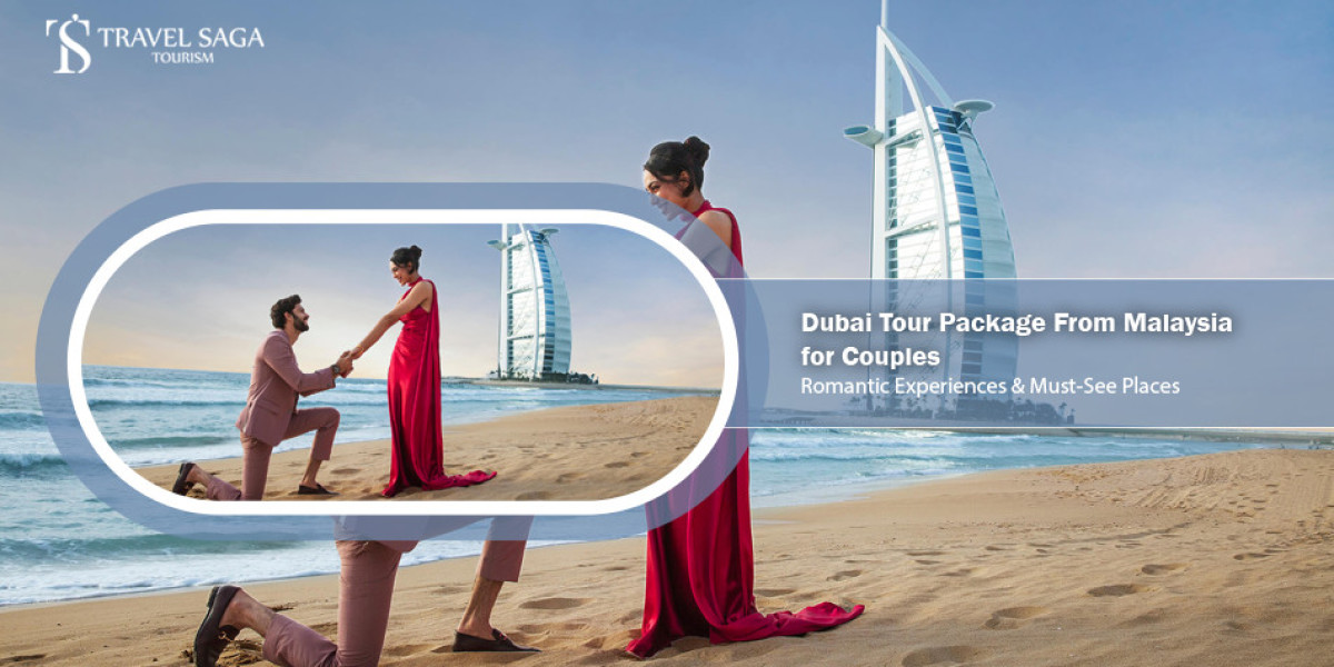 Dubai Tour Package From Malaysia for Couples: Romantic Experiences & Must-See Places