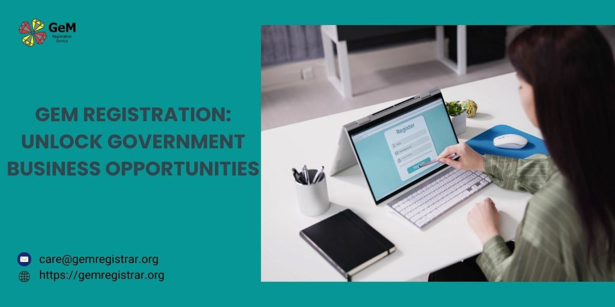 GeM Registration: Unlock Government Business Opportunities