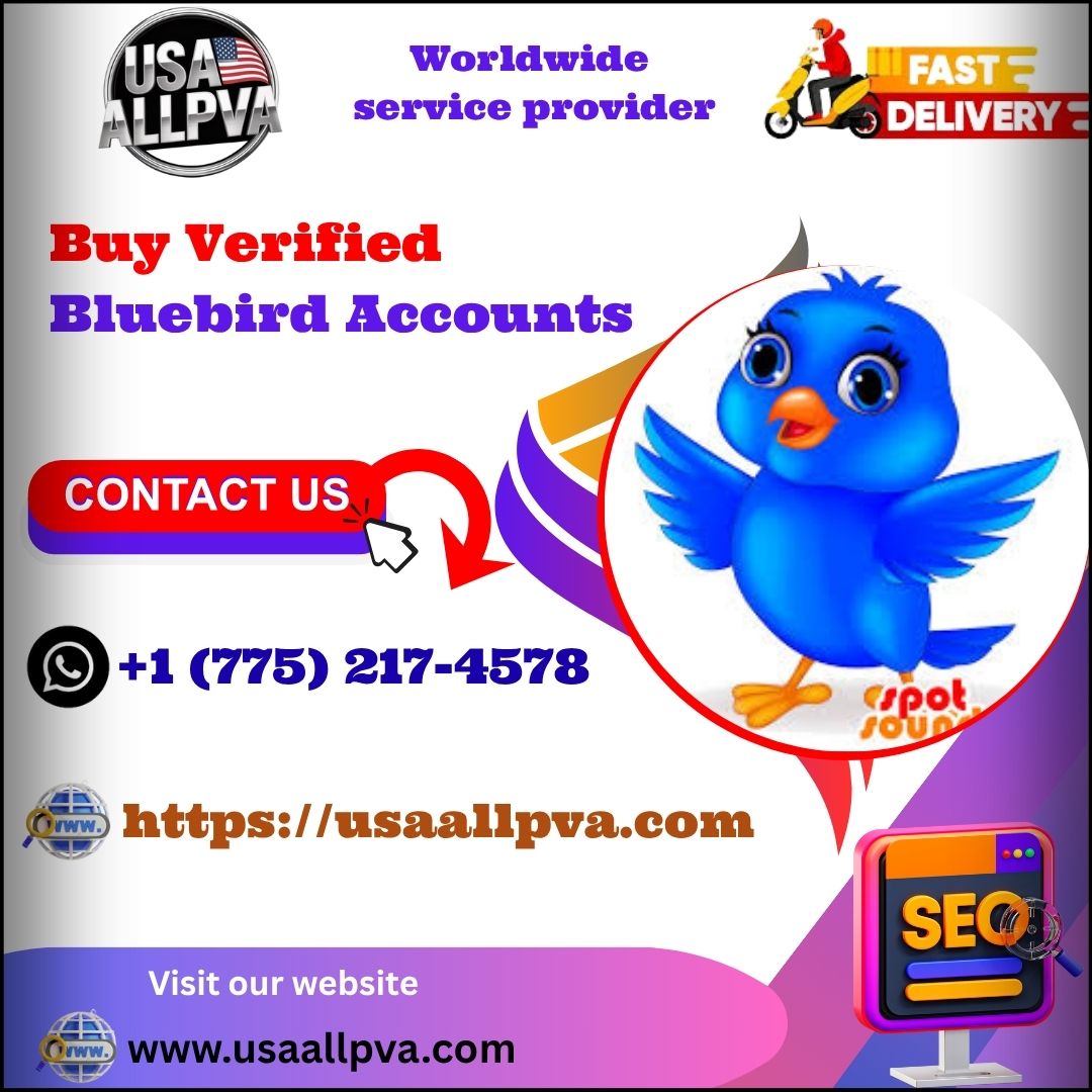 Buy Verified Bluebird Accounts - 100% best Bulk (PVA, Old)